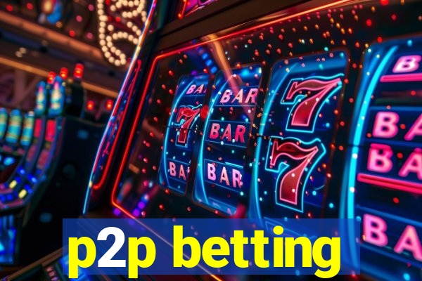 p2p betting